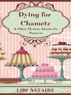 cover image of Dying for Chametz & Other Mystery Stories for Passover